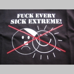 Fuck Every Sick Extreme! pánske tričko materiál 100%bavlna značka Fruit of The Loom
