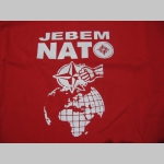 Jebem NATO dámske tričko 100%bavlna značka Fruit of The Loom