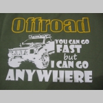 Offroad YOU CAN GO FAST BUT I CAN GO ANYWHERE mikina bez kapuce