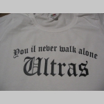 Ultras  - You il never walk alone   pánske tričko 100%bavlna značka Fruit of The Loom