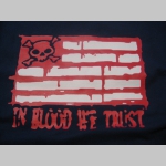 In Blood we trust pánske tričko materiál 100%bavlna   značka Fruit of The Loom