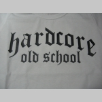 Hardcore Old School   dámske tričko 100%bavlna značka Fruit of The Loom