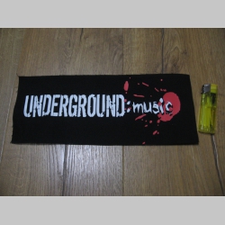 Underground Music  chrbtová nášivka cca. 30x12cm  (po krajoch neobšívaná)