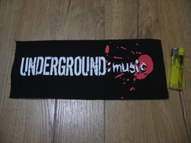 Underground Music  chrbtová nášivka cca. 30x12cm  (po krajoch neobšívaná)