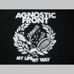 Agnostic Front - My Life My Way, pánske tričko 100%bavlna Fruit of The Loom