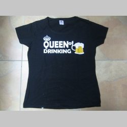 Queen of Drinking dámske tričko 100%bavlna  značka Fruit of The Loom