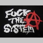 Anarchy - Fuck The System pánske tričko 100%bavlna značka Fruit of The Loom