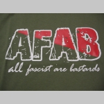 AFAB All Fascist are Bastards  pánske tričko s obojstrannou potlačou 100%bavlna značka Fruit of The Loom