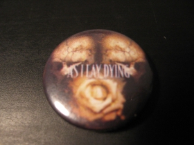 Asilay Dying  odznak priemer 25mm
