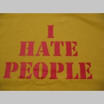 I HATE PEOPLE - dámske tričko materiál 100% bavlna, začka Fruit of The Loom