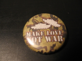 Make Love not War  odznak priemer 25mm