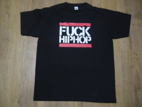 Fuck Hip Hop  pánske tričko 100 %bavlna Fruit of The Loom