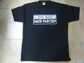 Love Music Hate Fascism pánske tričko materiál 100%bavlna  značka Fruit of The Loom