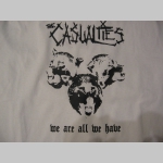 Casualties - We Are All We Have pánske tričko 100%bavlna Casualties - We Are All We Have pánske tričko 100%bavlna