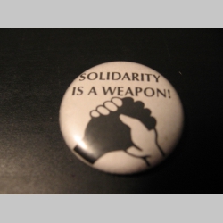 Solidarity is a Weapon! odznak priemer 25mm
