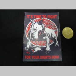 Its Time To Fight for your Rights now!  nálepka 10x7cm