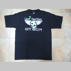 Love footbal,hate racism pánske tričko čierne, 100%bavlna 