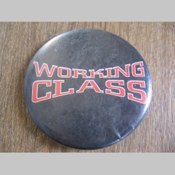 Working Class odznak veľký, priemer 55mm