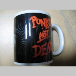 Punks not Dead porcelánový pohár - šálka s uškom, objemom cca. 0,33L