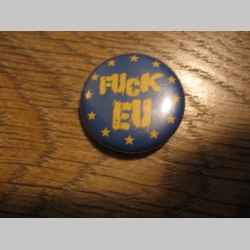 Fuck EU odznak priemer 25mm