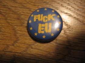 Fuck EU odznak priemer 25mm
