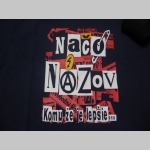 Načo Názov - Komuže je lepšie....pánske tričko 100%bavlna  značka Fruit of The Loom