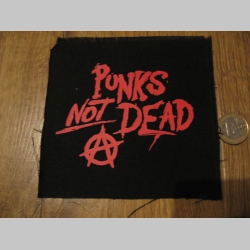 Punks not Dead potlačená nášivka rozmery cca 12x12cm (po krajoch neobšívaná)