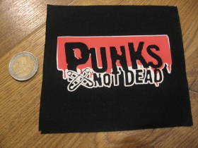 Punks not Dead potlačená nášivka rozmery cca. 12x12cm (po krajoch neobšívaná)