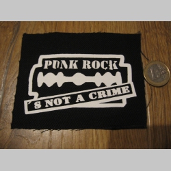 Punk rock is not a Crime  potlačená nášivka rozmery cca 12x12cm (po krajoch neobšívaná)
