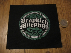 Dropkick Murphys  potlačená nášivka rozmery cca. 12x12cm (po krajoch neobšívaná)