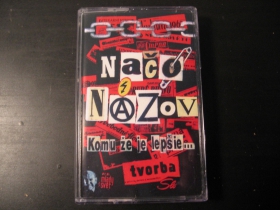 Načo Názov - Komuže je lepšie ...  MC kazeta nahrávka z roku 1995