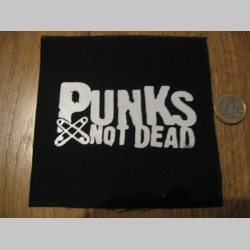 Punks not Dead potlačená nášivka rozmery cca 12x12cm (po krajoch neobšívaná)