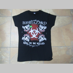 Biohazard - Kill or be Killed dámske tričko čierne 100%bavlna 