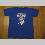 Jebem NATO  pánske tričko 100%bavlna  značka Fruit of The Loom