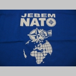 Jebem NATO dámske tričko 100%bavlna značka Fruit of The Loom