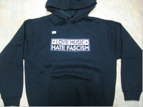 Love Music Hate Fascism   mikina s kapucou stiahnutelnou šnúrkami a klokankovým vreckom vpredu materiál  80%bavlna 20%polyester 