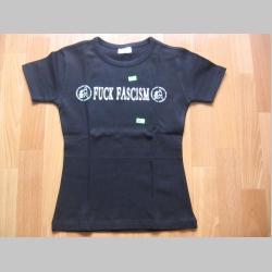 Fuck Facism  čierne dámske tričko 100%bavlna 