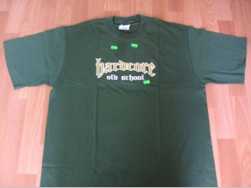 Hardcore Old School zelené tričko 100%bavlna