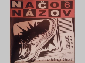 NAČO NÁZOV -  Fucking lies...originál lisované CD, 6-ty album púchovského old school punk-rocku r.2009