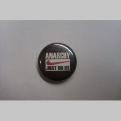 Anarchy Just do it!  odznak priemer 25mm