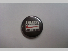 Anarchy Just do it!  odznak priemer 25mm