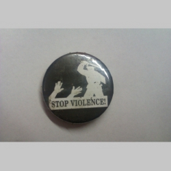 Stop violence!  odznak priemer 25mm