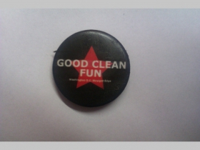 Good Clean Fun,  odznak priemer 25mm