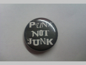 Punk not Junk, odznak priemer 25mm