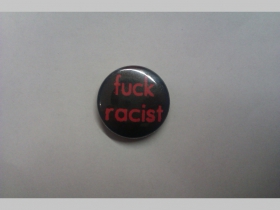 Fuck Racist, odznak priemer 25mm