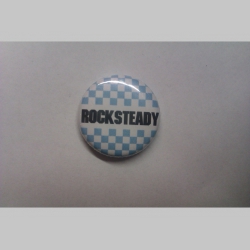 Rock Steady, odznak priemer 25mm