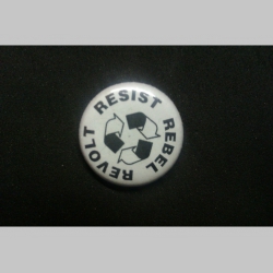 Resist Rebel Revolt, odznak priemer 25mm