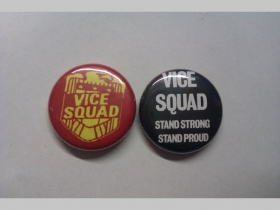 Vice Squad, odznak priemer 25mm cena za 1ks (počet kusov a konkrétny model napíšte v objednávke do rubriky KOMENTÁR)