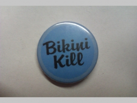 Bikini Kill, odznak, priemer 25mm