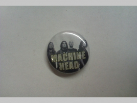 Machine Head, odznak priemer 25mm
